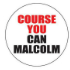 Course You Can Malcolm: Saturday 25th March